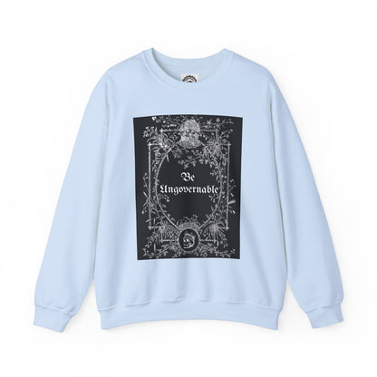 Be Ungovernable Unisex Crewneck Sweatshirt - Trendy Casual Wear for All Occasions