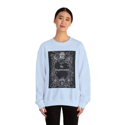 Be Ungovernable Unisex Crewneck Sweatshirt - Trendy Casual Wear for All Occasions