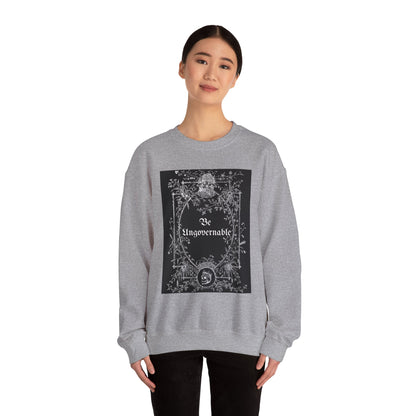 Be Ungovernable Unisex Crewneck Sweatshirt - Trendy Casual Wear for All Occasions